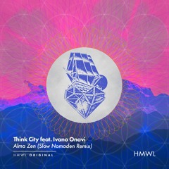 Think City - Alma Zen (Slow Nomaden Remix) [HMWL 2021]