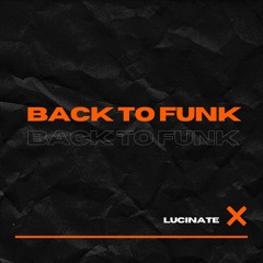 LUCINATE - BACK TO FUNK