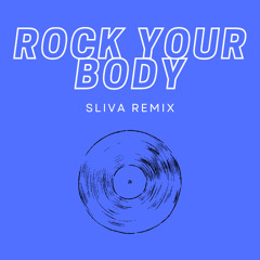 Rock your Body (Sliva Remix)