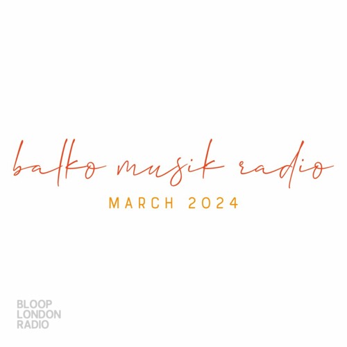 Balko Musik Radio March 2024