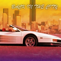 Back In The City-Retrowave/80s