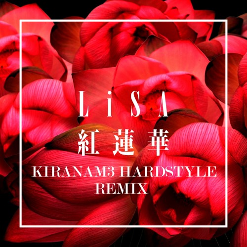 Lisa - Gurenge (Kiranam3 Hardstyle Remix)