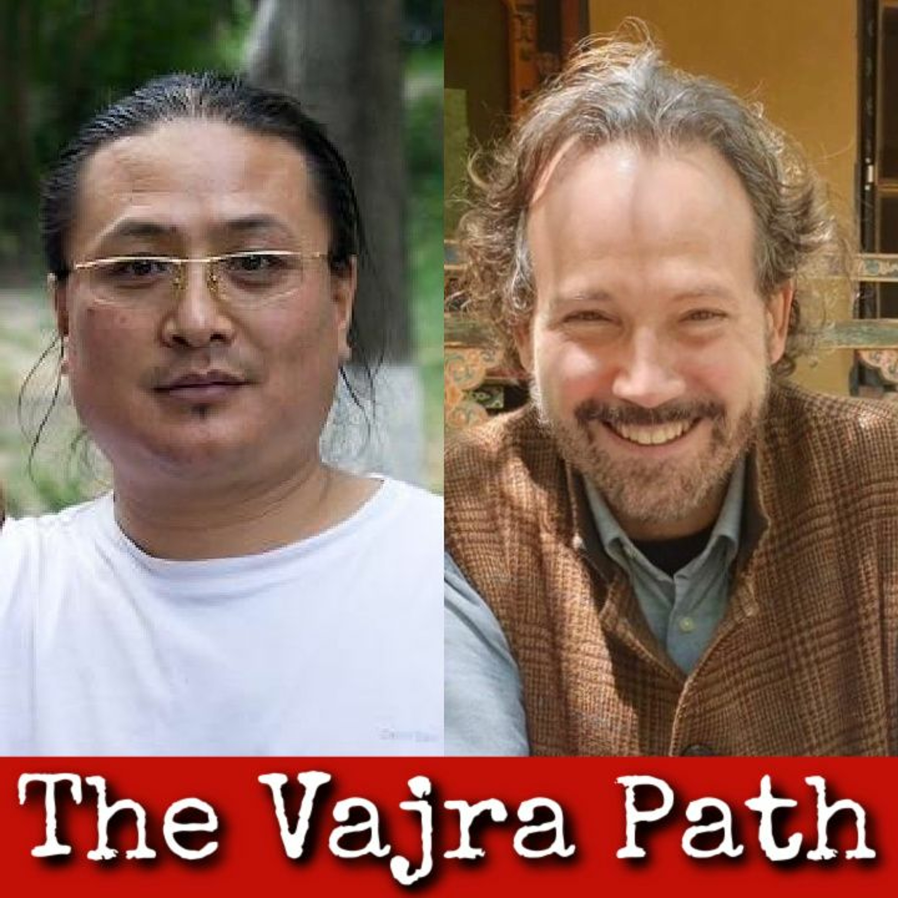 Ep184: The Vajra Path - Dr Nida Chenagtsang & Dr Ian A Baker