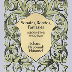 [READ] PDF 📄 Sonatas, Rondos, Fantasies and Other Works for Solo Piano (Dover Music