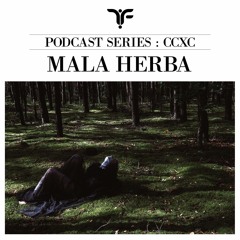The Forgotten CCXC: Mala Herba