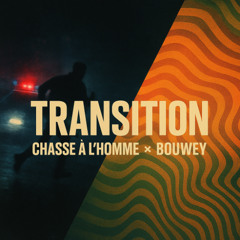 CHASSE A L'HOMME X BOUWEY (PREVIEW)