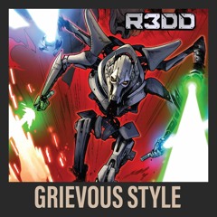 R3DD - GRIEVOUS STYLE (FREE DOWNLOAD)