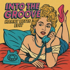 Madonna - Into The Groove [Harry Betts EDIT] [FREE DOWNLOAD]