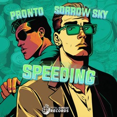 Sorrow Sky x Pronto - Speeding