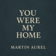You Were My Home