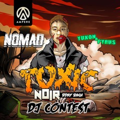 TOXIC EVENTS - NOMAD B2B YUKON & PYRUS - DJ CONTEST