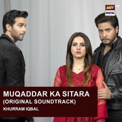Muqaddar Ka Sitara | Khurram Iqbal | ARY Digital