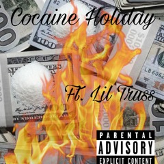 Cocaine Holiday Ft. Lil Truss (prod. Faded)