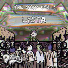 The Drip 058 :: Lista