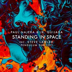 Premiere: Paul Najera, Jr. Quijada - Standing in Space (Steve Lawler Pendulum Dub Edit) [VIVa Music]