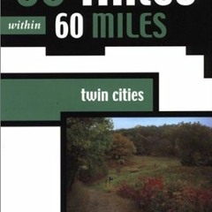 [View] [EPUB KINDLE PDF EBOOK] 60 Hikes Within 60 Miles: Twin Cities by  Tom Watson �