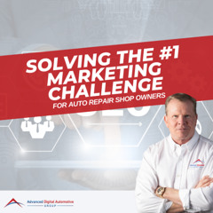 Solving the #1 Marketing Challenge for Auto Repair Shops