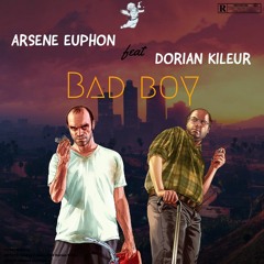 BAD BOY feat (Dorian Kileur).