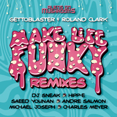 Gettoblaster, Roland Clark - Make Life Funky (Charles Meyer Remix)