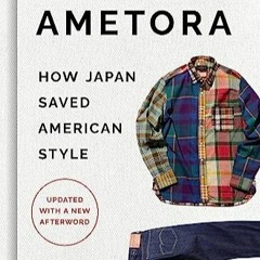 [Télécharger en format epub] Ametora: How Japan Saved American Style PDF - KINDLE - EPUB - MOBI CW