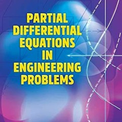 [GET] [EBOOK EPUB KINDLE PDF] Partial Differential Equations in Engineering Problems