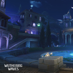 Egla Town Night OST - Curtains Up for Reveries - Wuthering Waves Rinascita