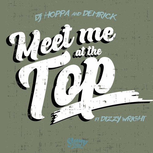 Demrick & DJ Hoppa - Meet Me At The Top (feat. Dizzy Wright)(Single)