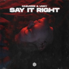 CABUIZEE & UNDY - Say It Right