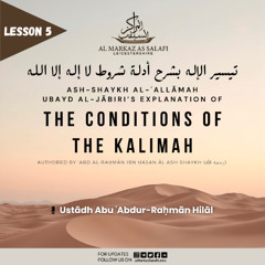Lesson 5 - Conditions (Shuroot) of Lā ilāha illa Allāh [03.06.2025]