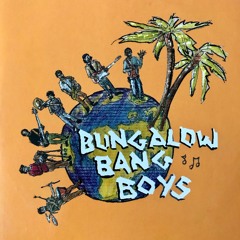 Sanamana Sikro - The Bungalow BangBoys