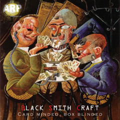 Black Smith Craft - Card minded box blinded [ARP radio]