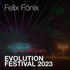 Felix Fönix @ Evolution Festival 2023