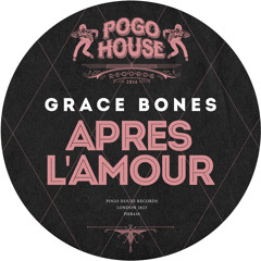 GRACE BONES - Apres L'amour [PHR430] Pogo House Rec / 22nd December 2023