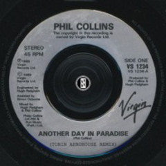 Phil Collins - Another Day In Paradise (Afrohouse Remix) Ø PLAYED BY KEINEMUSIK Ø *TOP 10 HYPEDDIT*