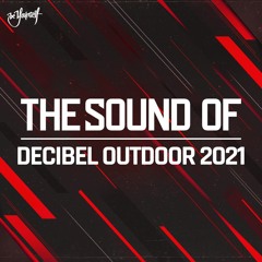 The Sound of Decibel Outdoor 2021