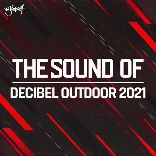 The Sound of Decibel Outdoor 2021