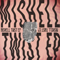 PREMIERE! Mishell  "Twist" (RCF#038)
