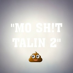 "MO Sh*t talkinn" part 2
