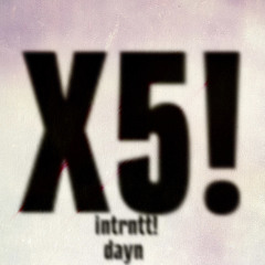 X5! + DAYN