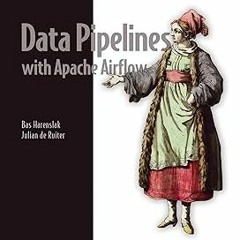 _KINDLE Data Pipelines with Apache Airflow BY: Julian de Ruiter (Author),Bas Harenslak (Author)