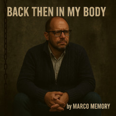 Back then in my Body