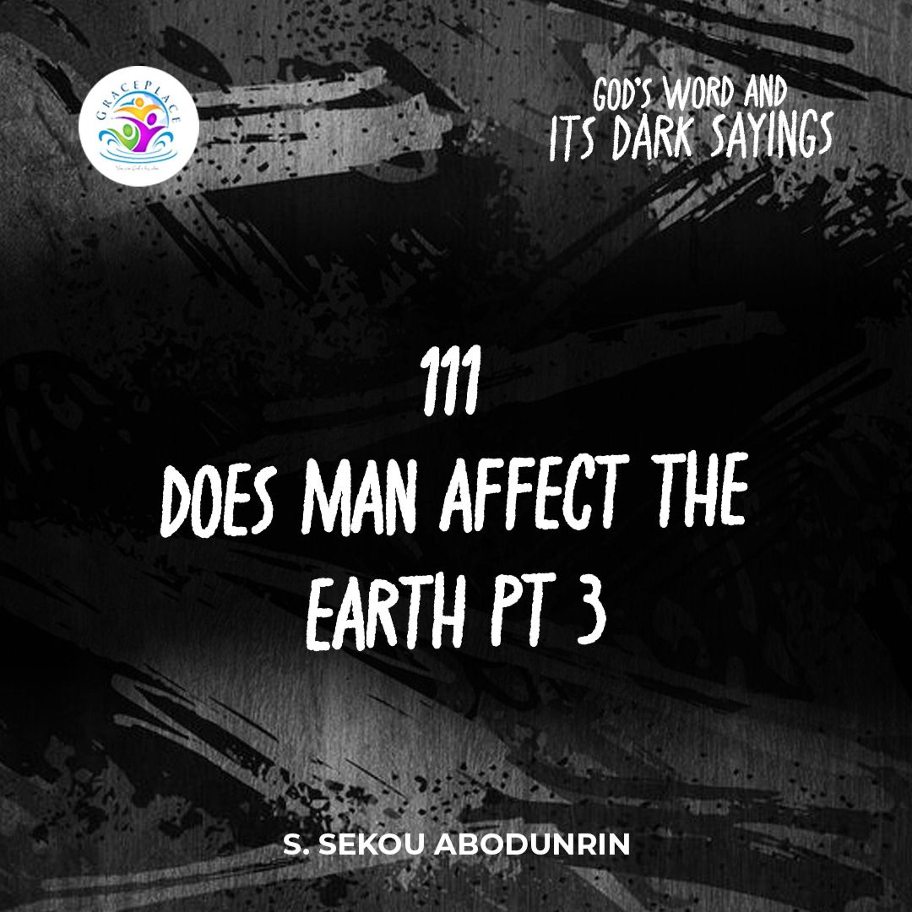 Does Man Affect The Earth Pt 3 (SA250123) episode artwork