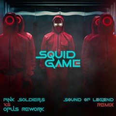 SQUID GAME - Pink Soldiers Vs Opus Rework (Sound Of Legend Remix)