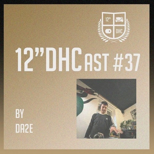 12"DHCast #037 : DA2E