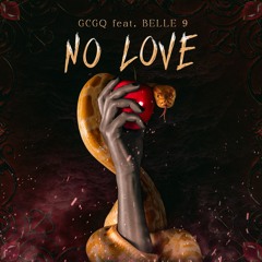 NO LOVE ft. Belle 9
