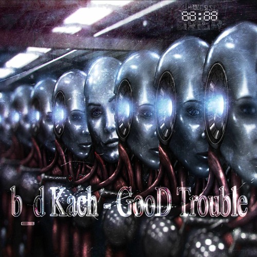 b_d Kach - GooD Trouble (Original Mix) [UA404]