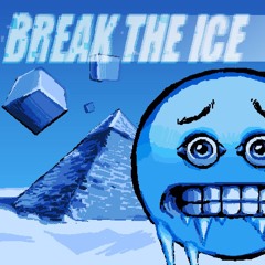BREAK THE ICE
