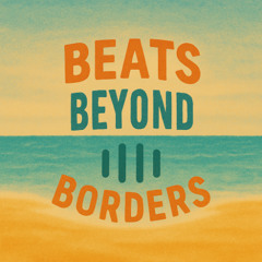 BEATS BEYOND BORDERS EP 2