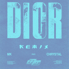 MK – Dior (coZco Remix) [feat. Chrystal]