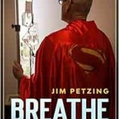 [Read] [KINDLE PDF EBOOK EPUB] BREATHE: Living My Best Life With Chronic Lung Cancer